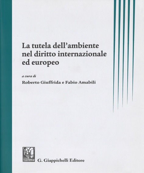 Presentazione del volume: “La tutela dell’ambiente nel diritto internazionale ed europeo”